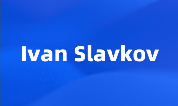 Ivan Slavkov