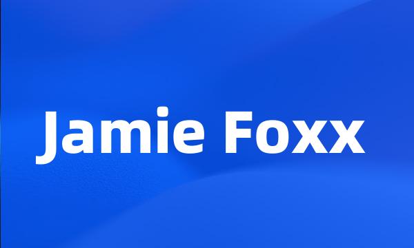 Jamie Foxx