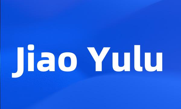 Jiao Yulu