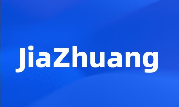 JiaZhuang