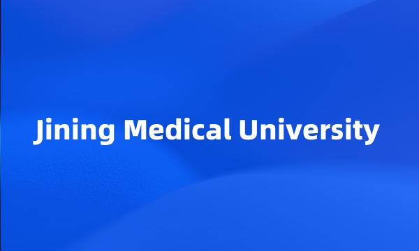 Jining Medical University