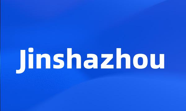 Jinshazhou