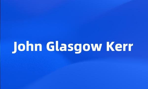 John Glasgow Kerr