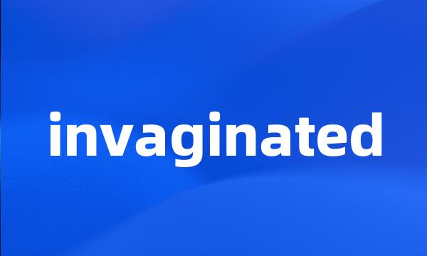 invaginated