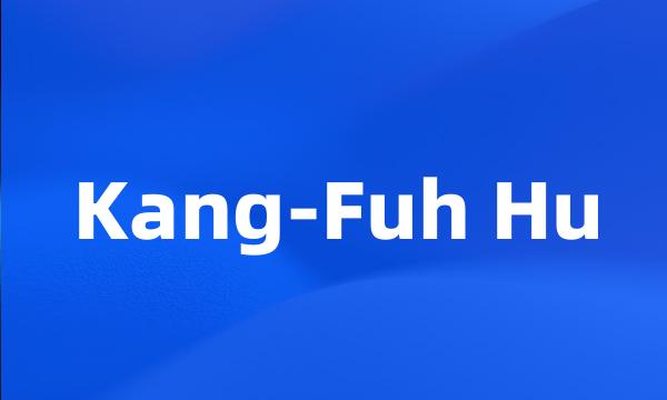 Kang-Fuh Hu