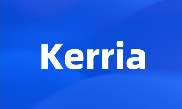 Kerria