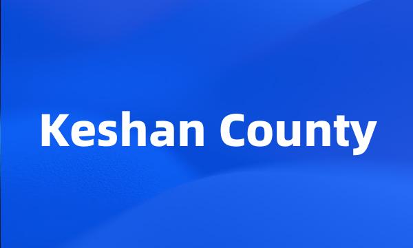 Keshan County