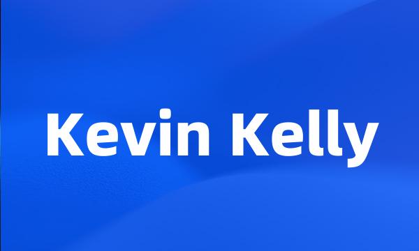 Kevin Kelly