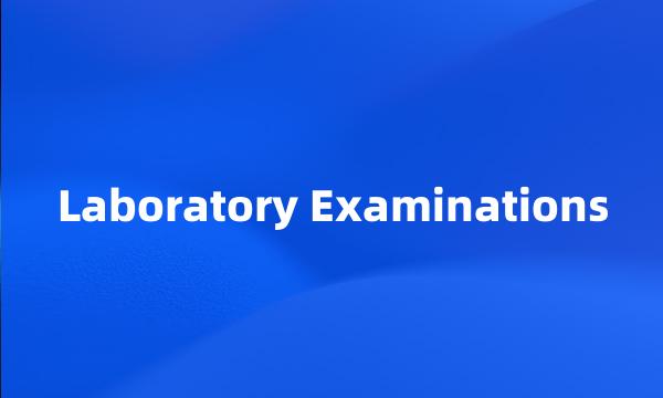 Laboratory Examinations