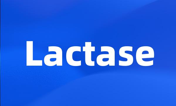 Lactase