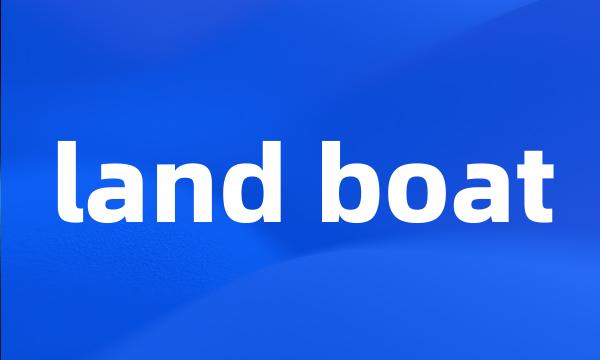 land boat