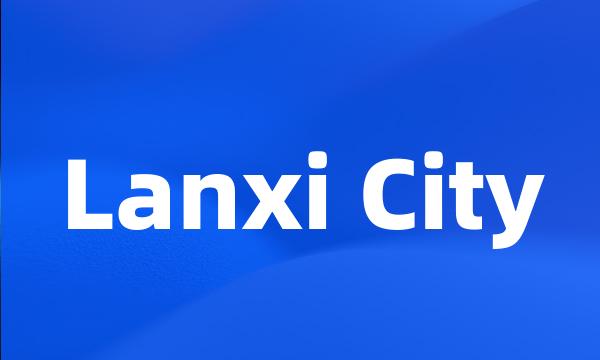 Lanxi City