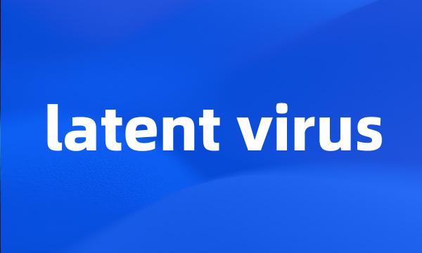 latent virus