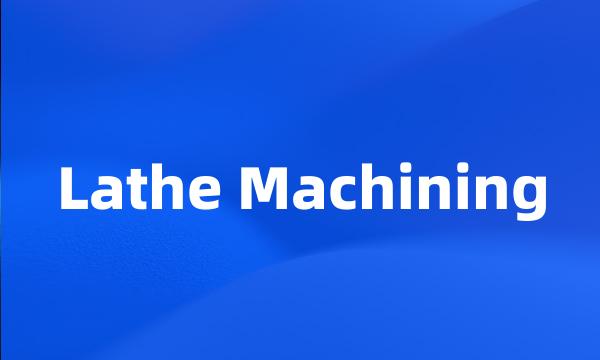 Lathe Machining