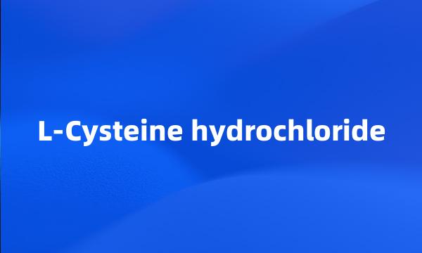 L-Cysteine hydrochloride