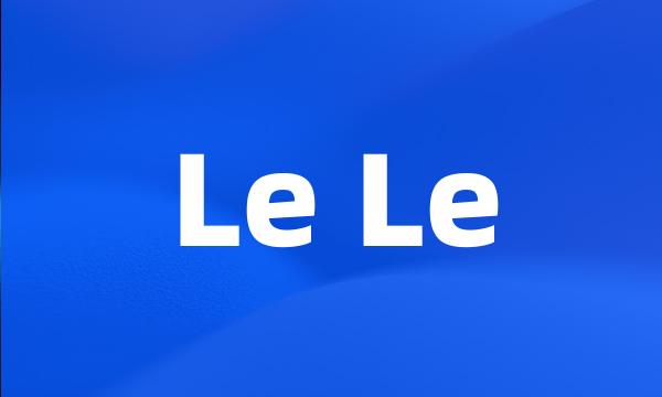 Le Le