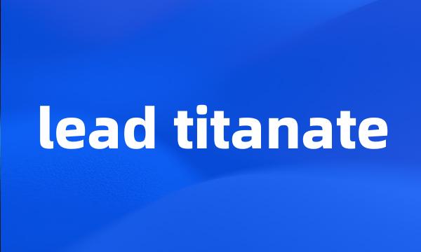 lead titanate