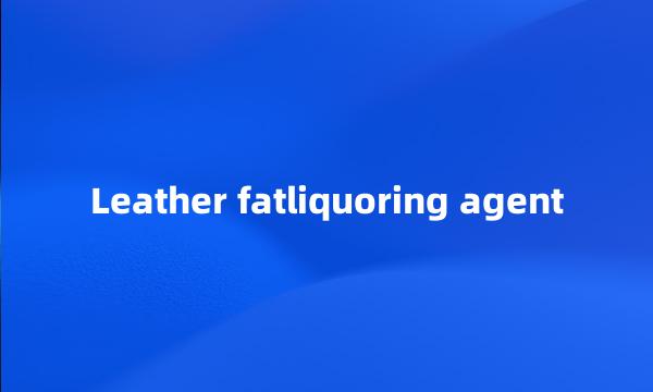 Leather fatliquoring agent