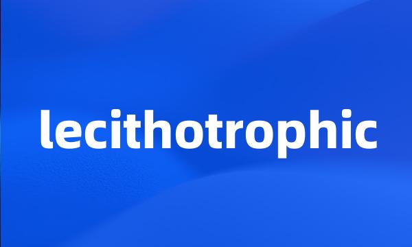 lecithotrophic