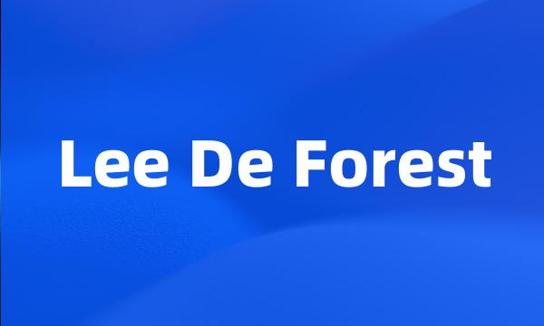 Lee De Forest