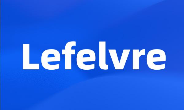 Lefelvre