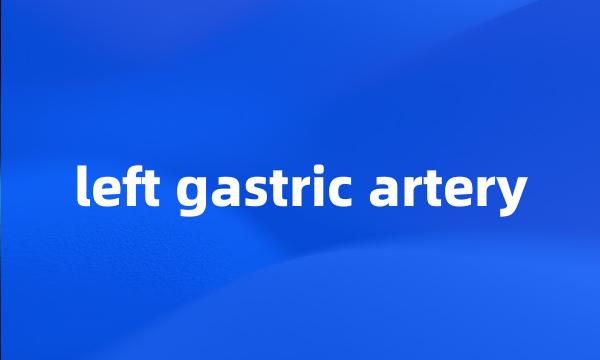 left gastric artery