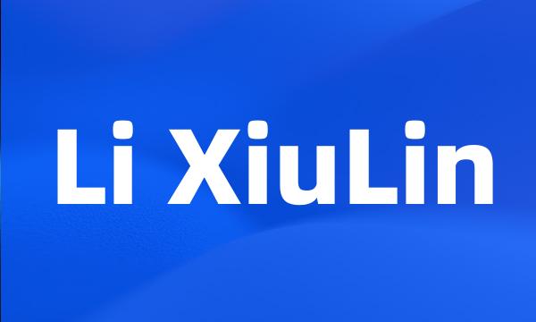 Li XiuLin