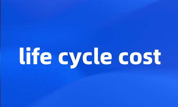 life cycle cost