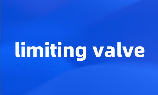 limiting valve