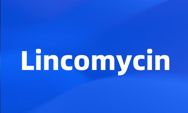 Lincomycin