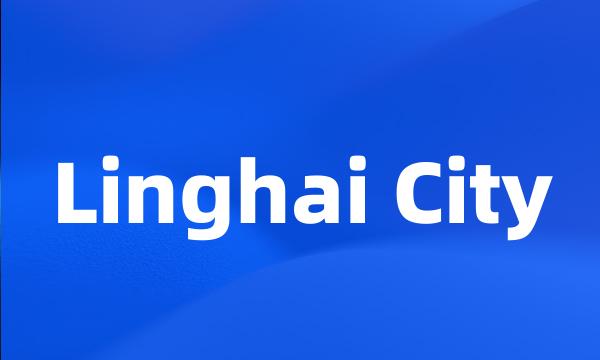 Linghai City