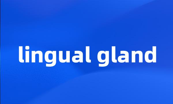 lingual gland