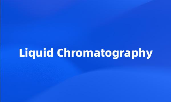 Liquid Chromatography