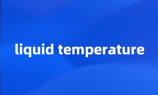 liquid temperature