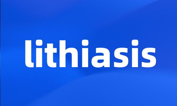 lithiasis