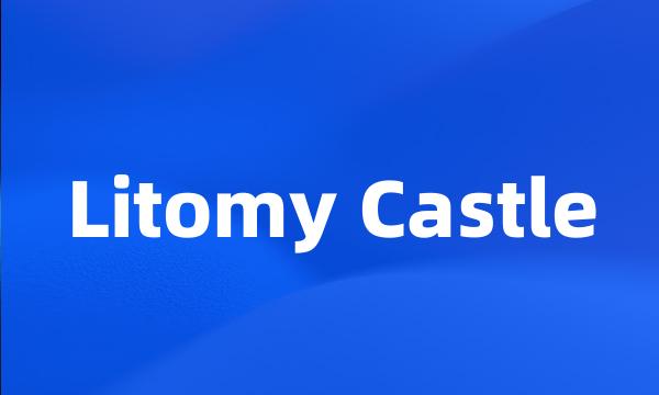 Litomy Castle