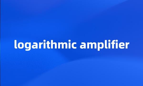 logarithmic amplifier