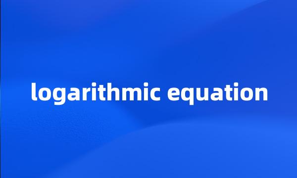 logarithmic equation