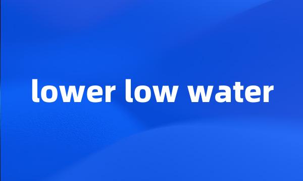 lower low water