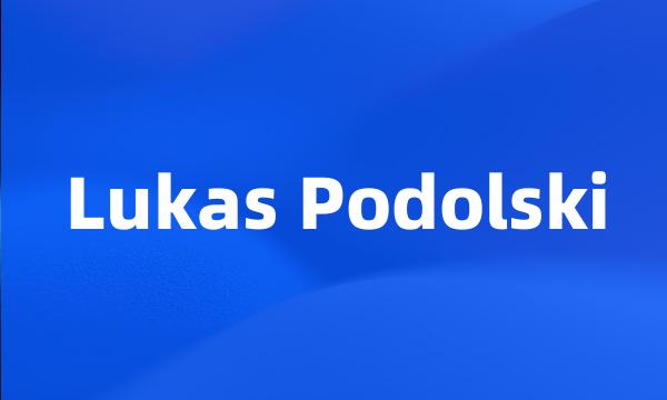 Lukas Podolski