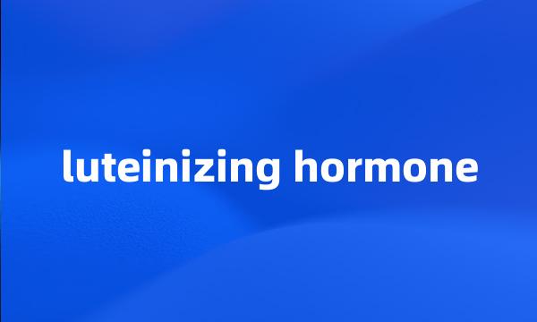 luteinizing hormone