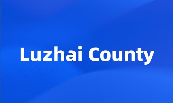 Luzhai County