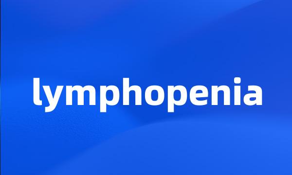 lymphopenia