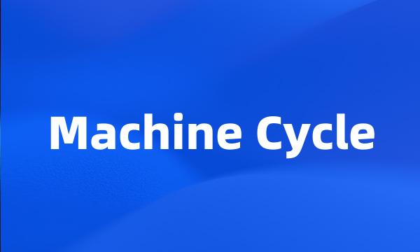 Machine Cycle