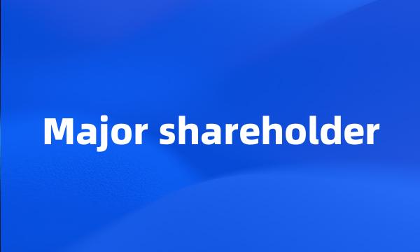 Major shareholder