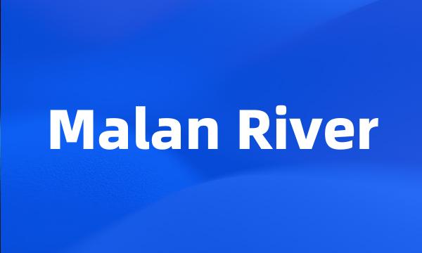 Malan River