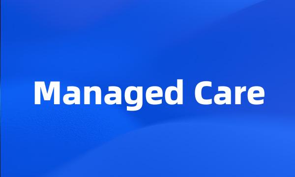 Managed Care