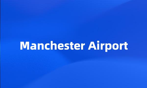 Manchester Airport