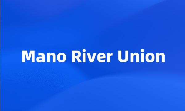 Mano River Union