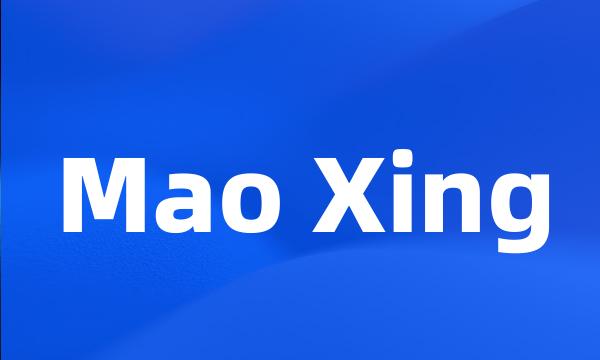 Mao Xing